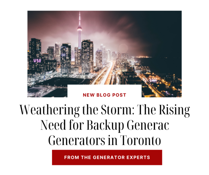 Weathering the Storm: The Rising Need for Backup Generac Generators in Toronto